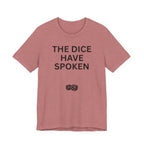 THE DICE HAVE SPOKEN