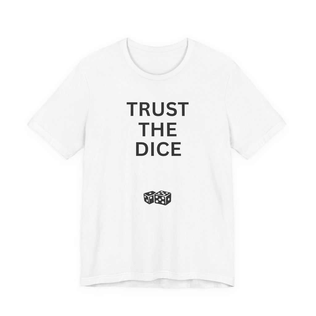 TRUST THE DICE