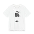 TRUST THE DICE