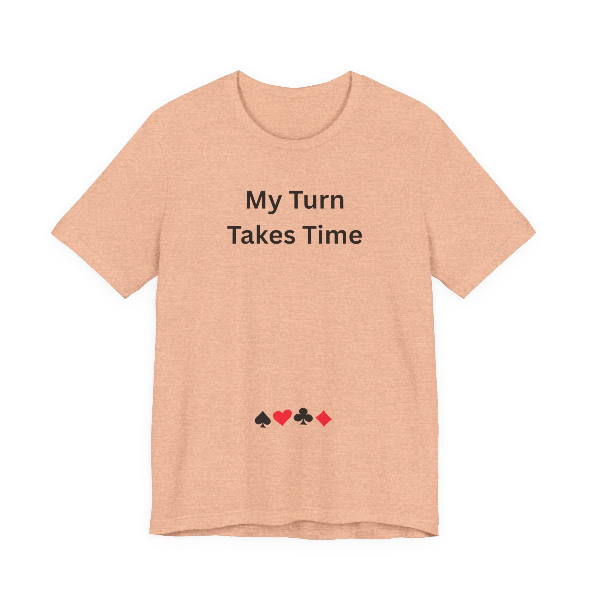 MY TURN TAKES TIME