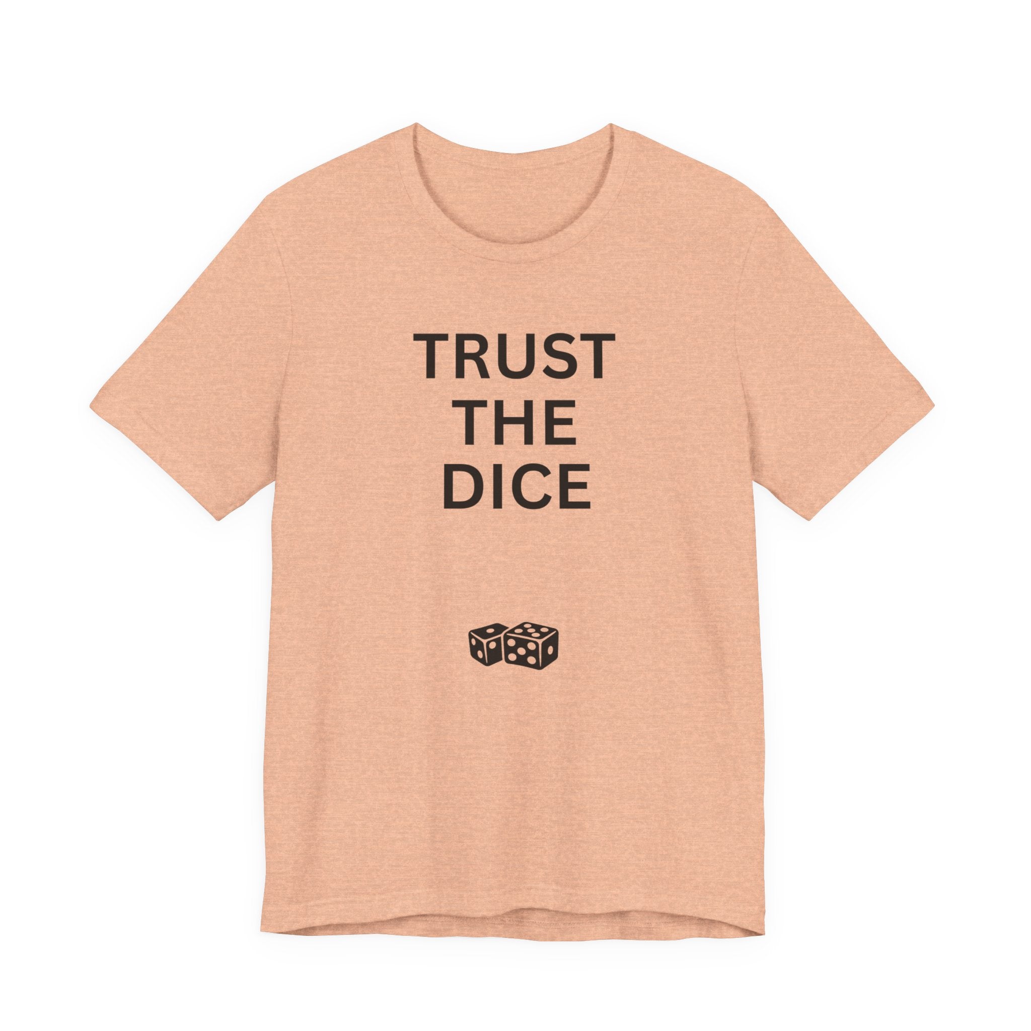 TRUST THE DICE