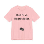 Roll first Regret later