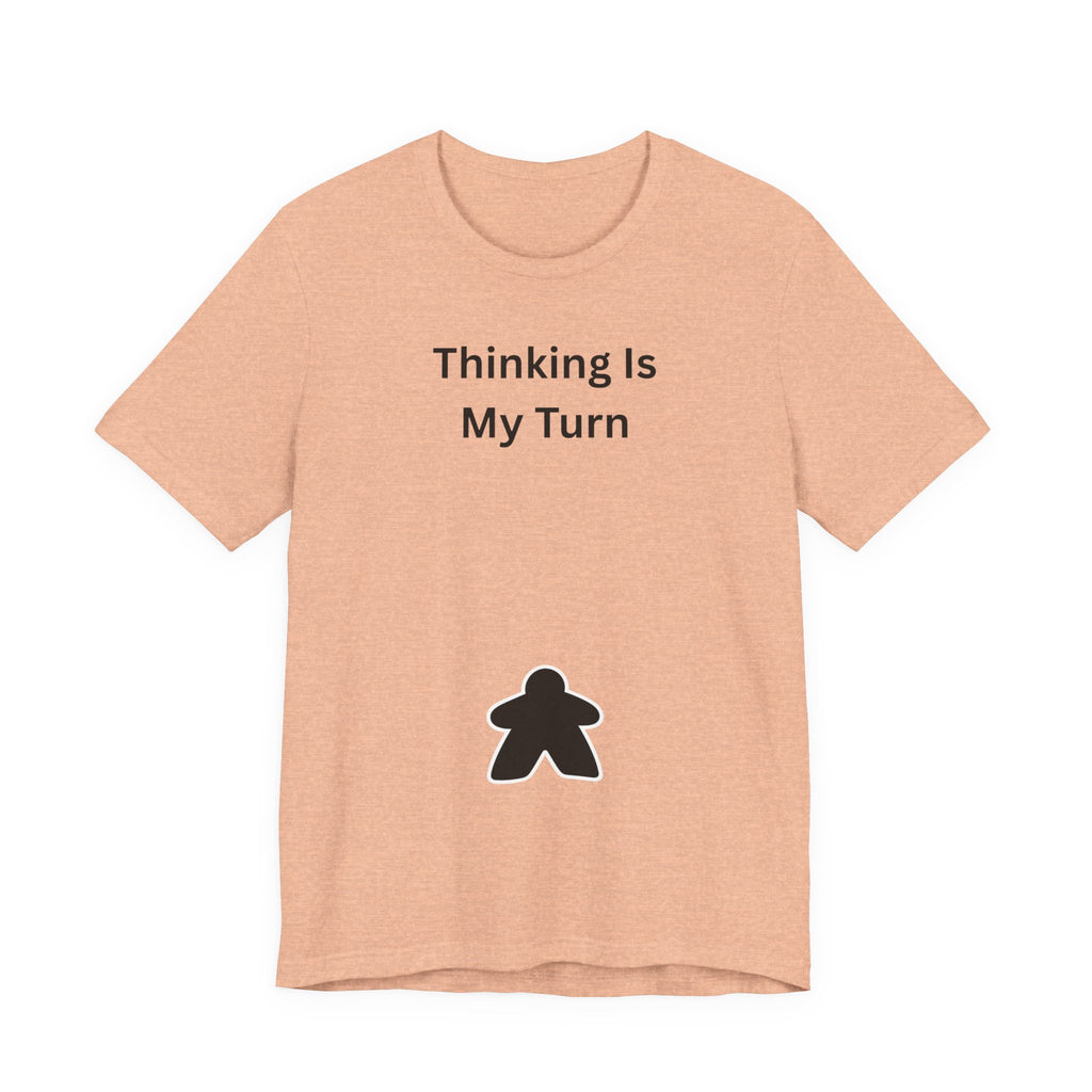 THINKING IS MY TURN