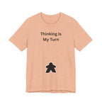 THINKING IS MY TURN