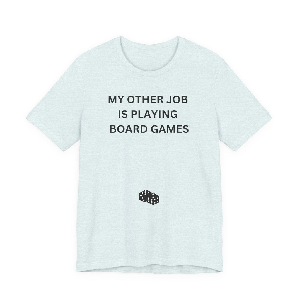 MY OTHER JOB IS PLAYING BOARD GAMES