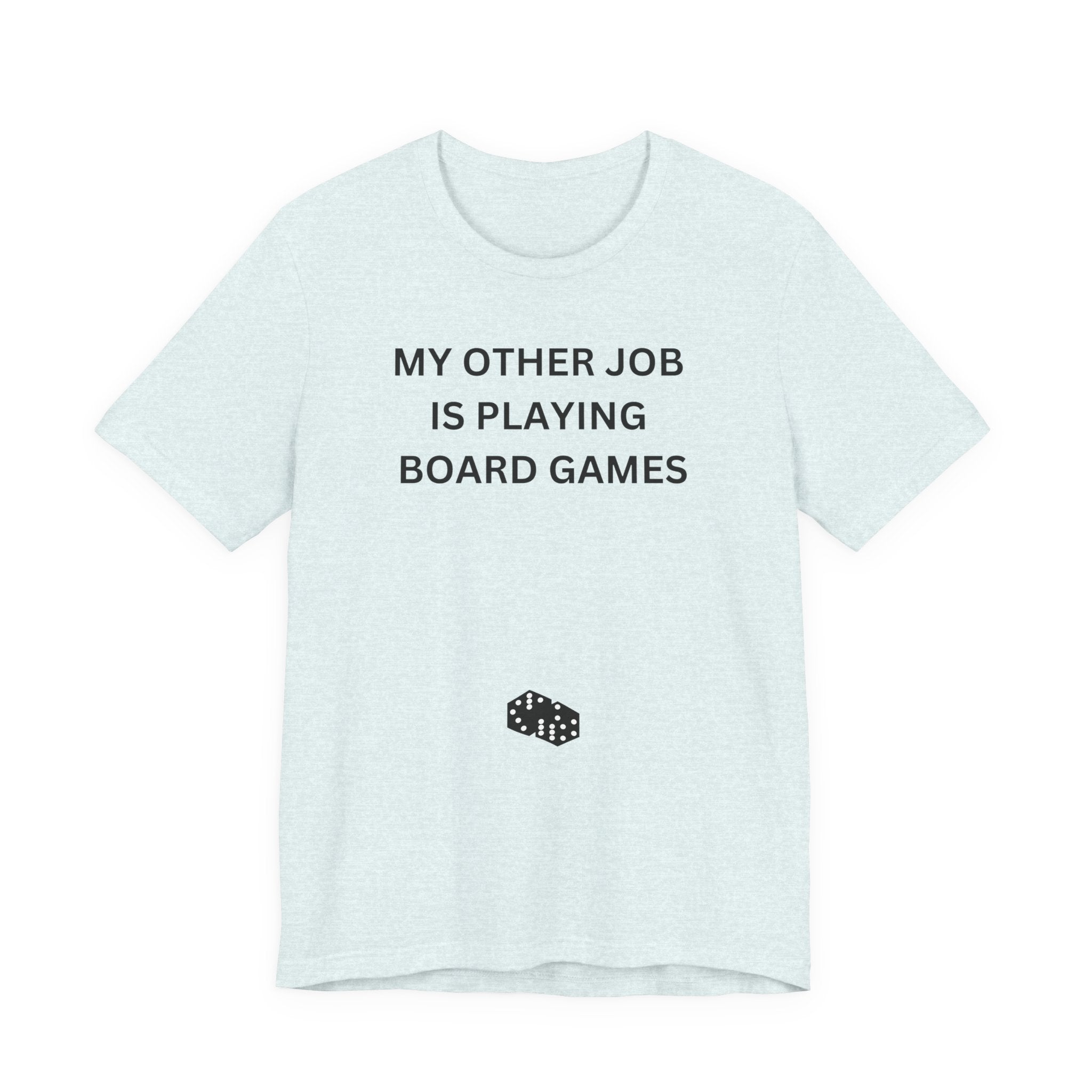 MY OTHER JOB IS PLAYING BOARD GAMES