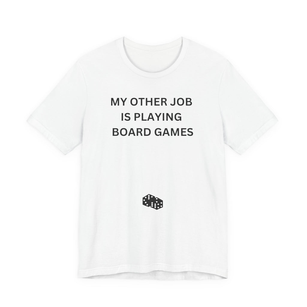 MY OTHER JOB IS PLAYING BOARD GAMES