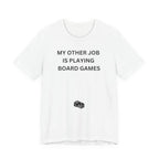 MY OTHER JOB IS PLAYING BOARD GAMES