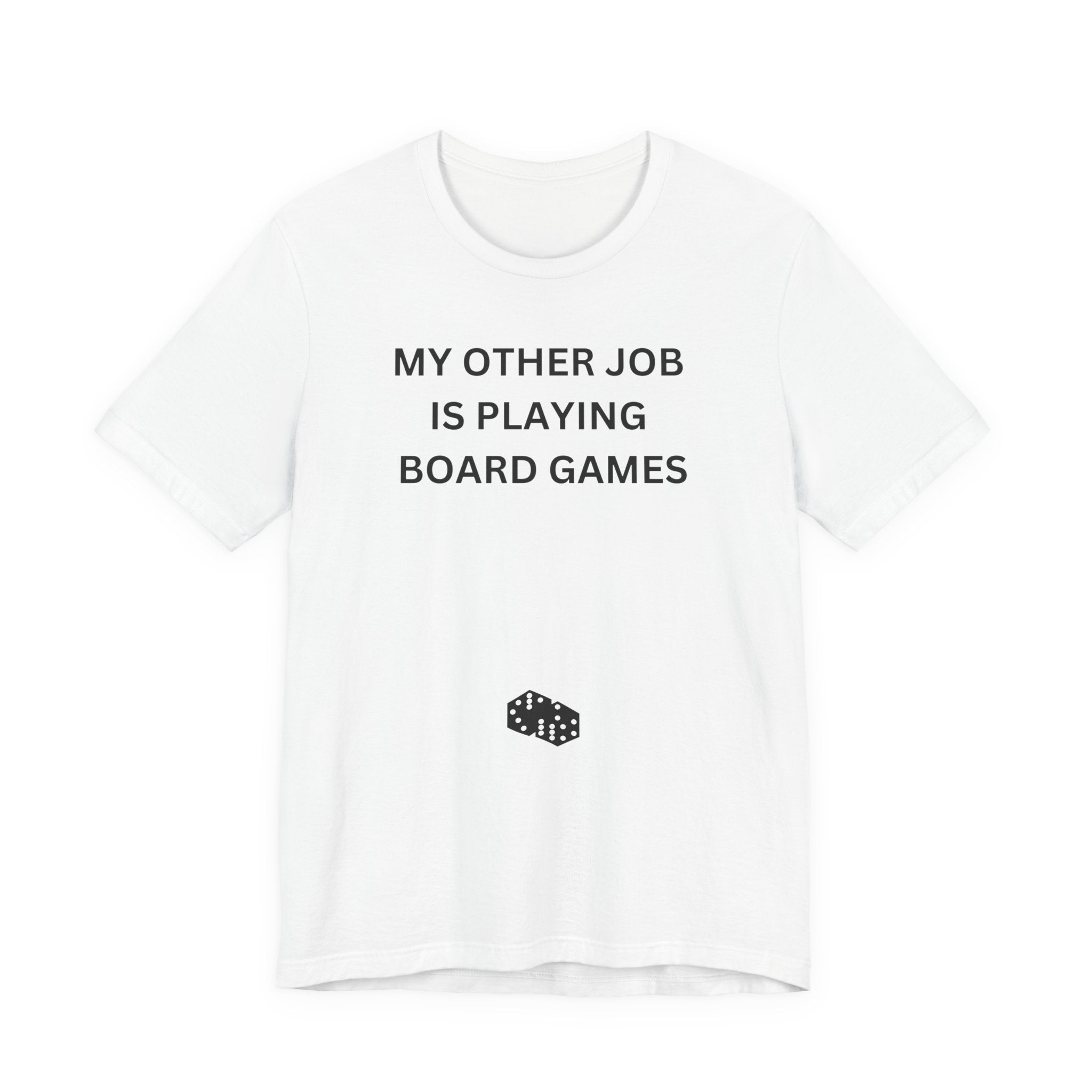 MY OTHER JOB IS PLAYING BOARD GAMES