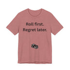Roll first Regret later