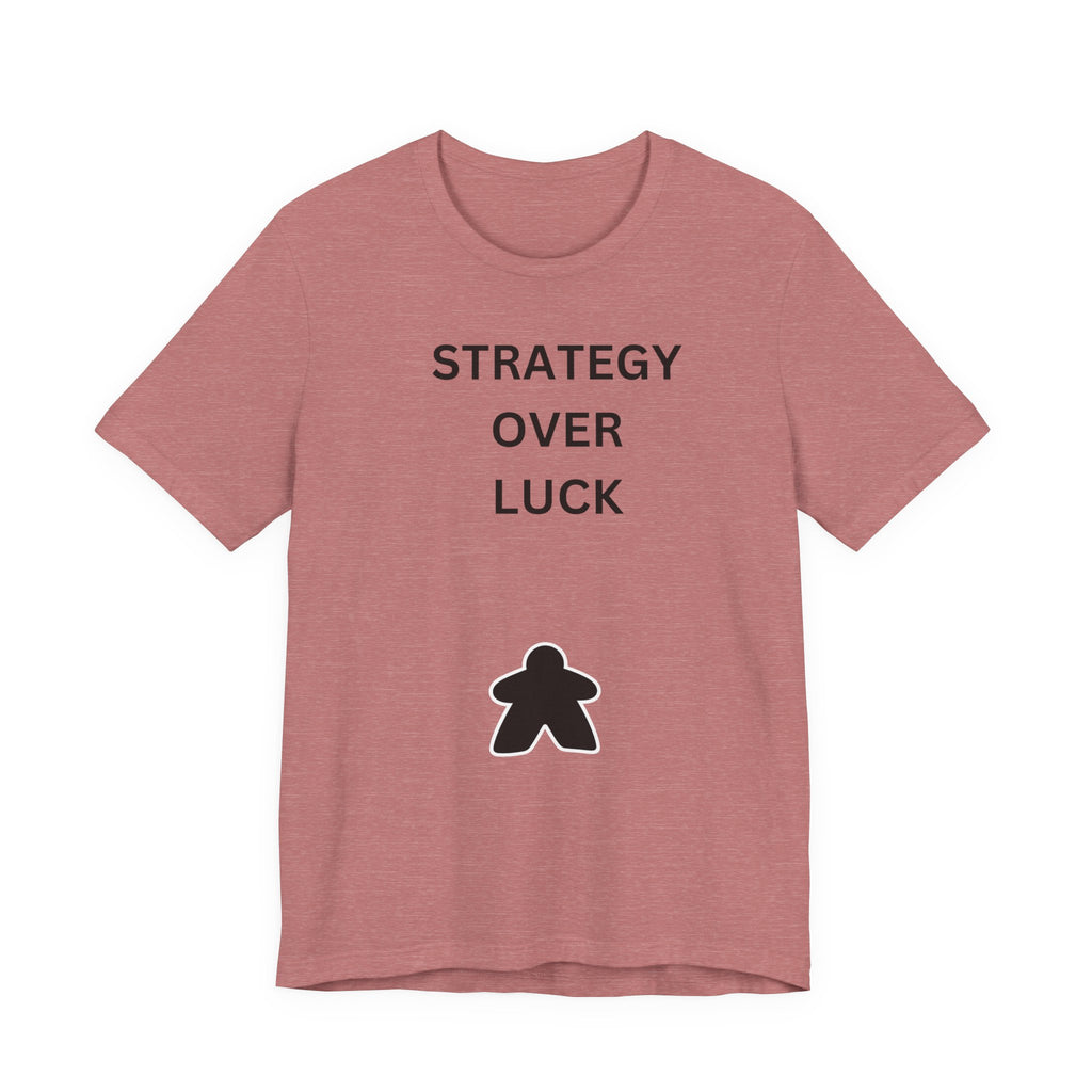 STRATEGY OVER LUCK