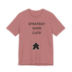 STRATEGY OVER LUCK