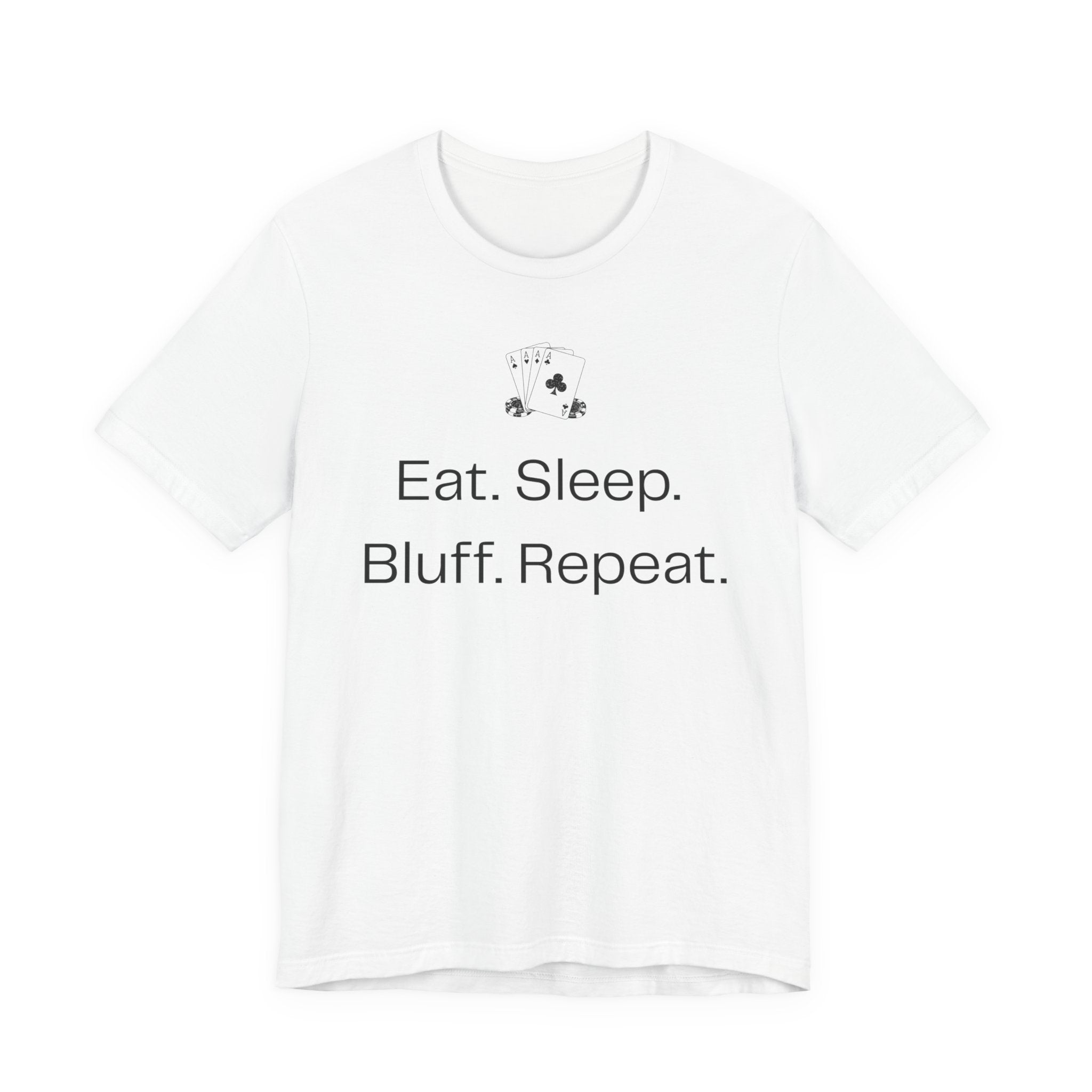 Eat Sleep Bluff Repeat