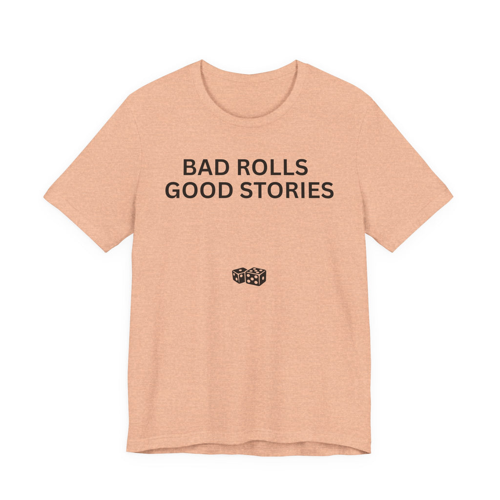BAD ROLLS GOOD STORIES