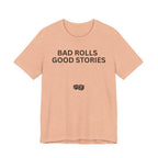 BAD ROLLS GOOD STORIES