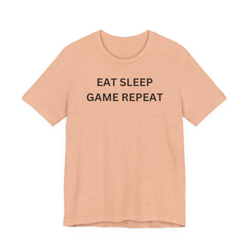 EAT SLEEP GAME REPEAT