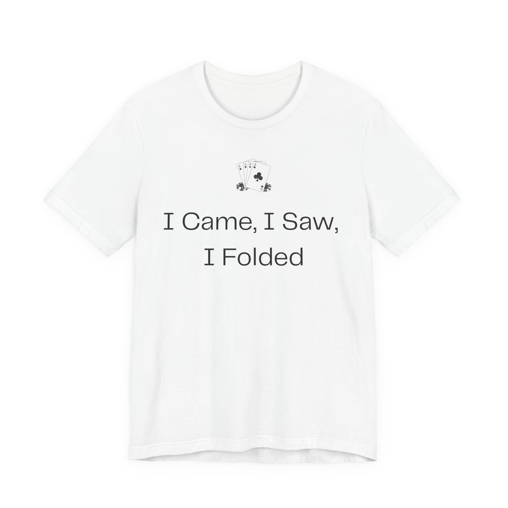I Came I Saw I Folded