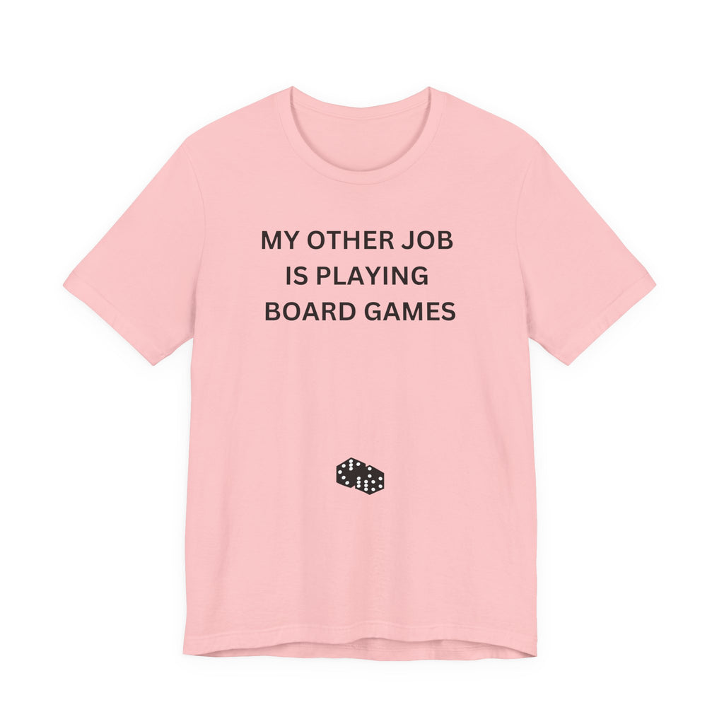 MY OTHER JOB IS PLAYING BOARD GAMES