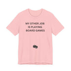 MY OTHER JOB IS PLAYING BOARD GAMES