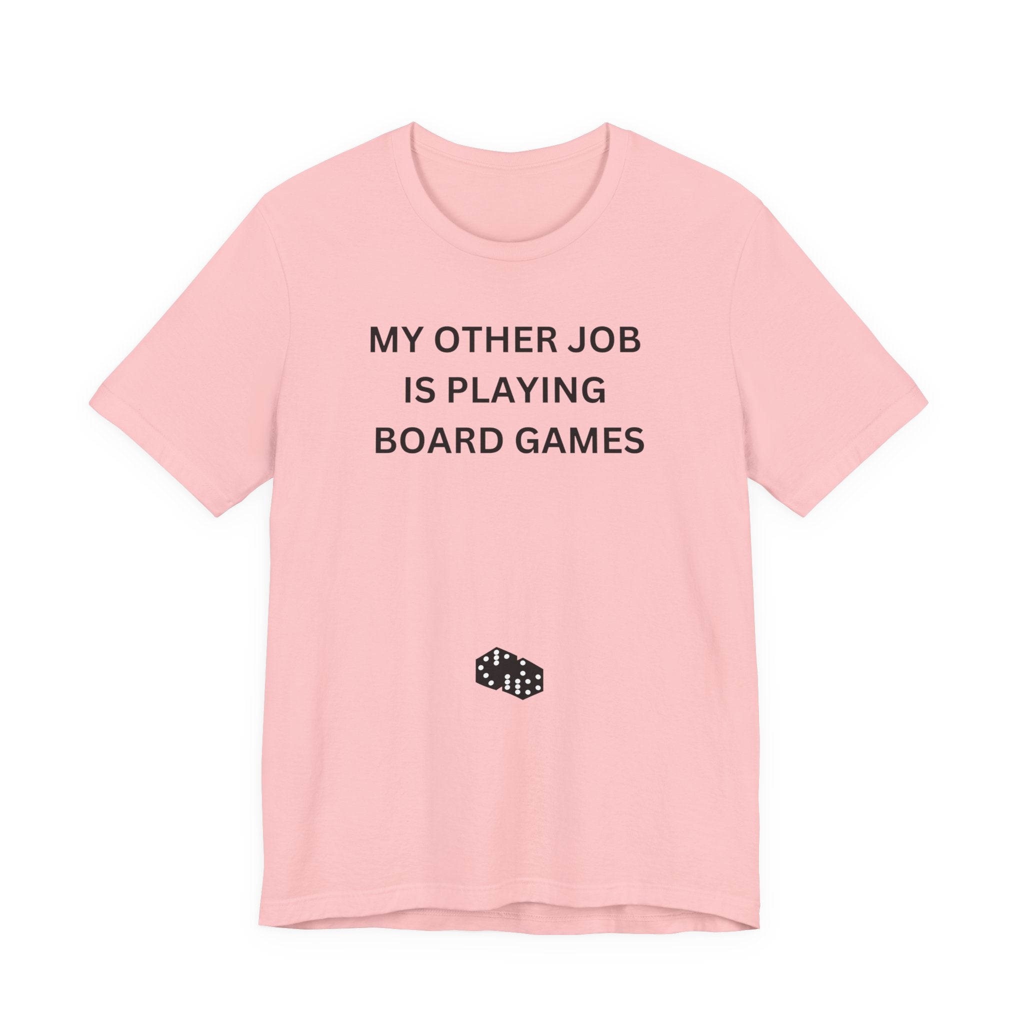 MY OTHER JOB IS PLAYING BOARD GAMES