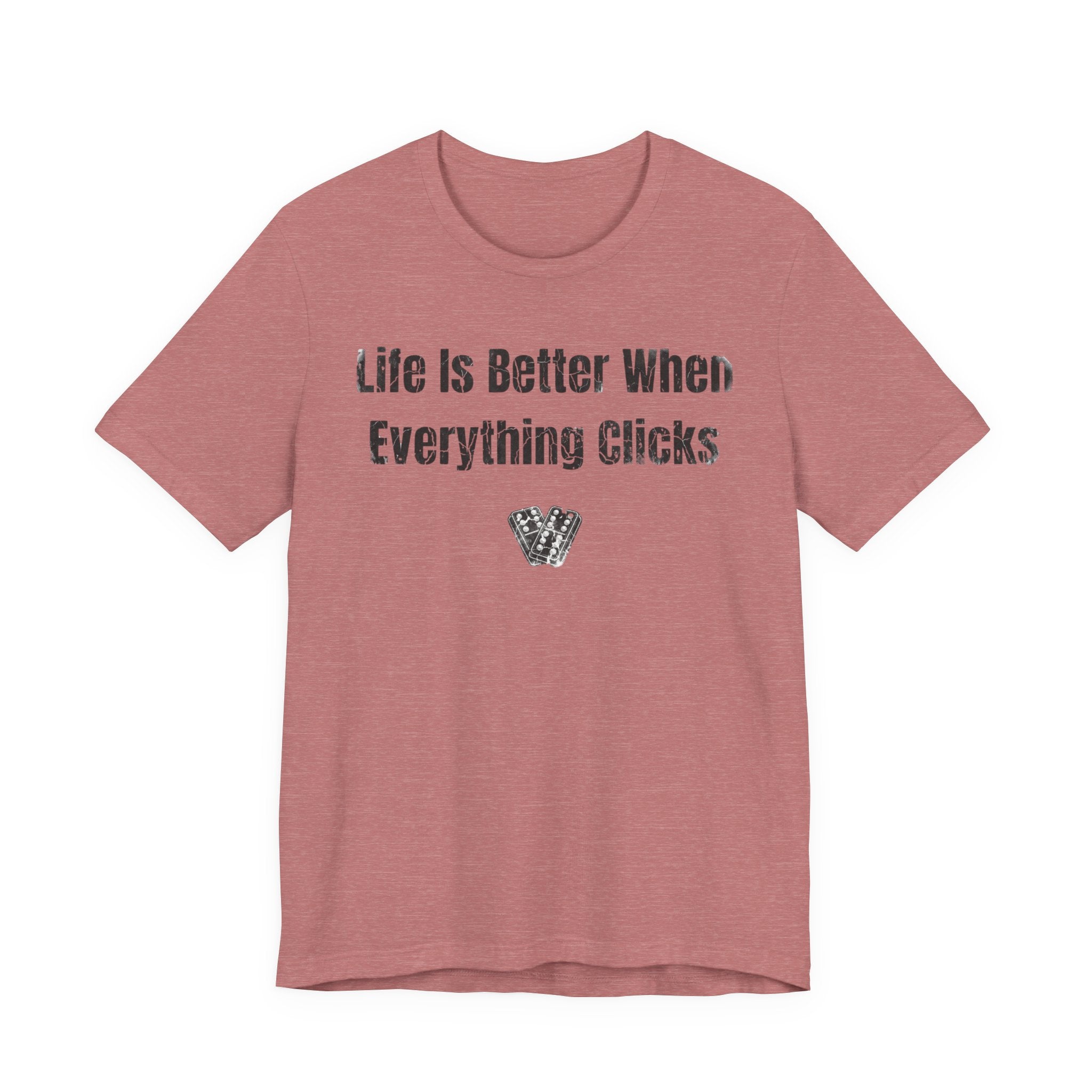 Life Is Better When Everything Clicks
