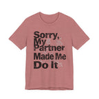 Sorry My Partner Made Me Do It