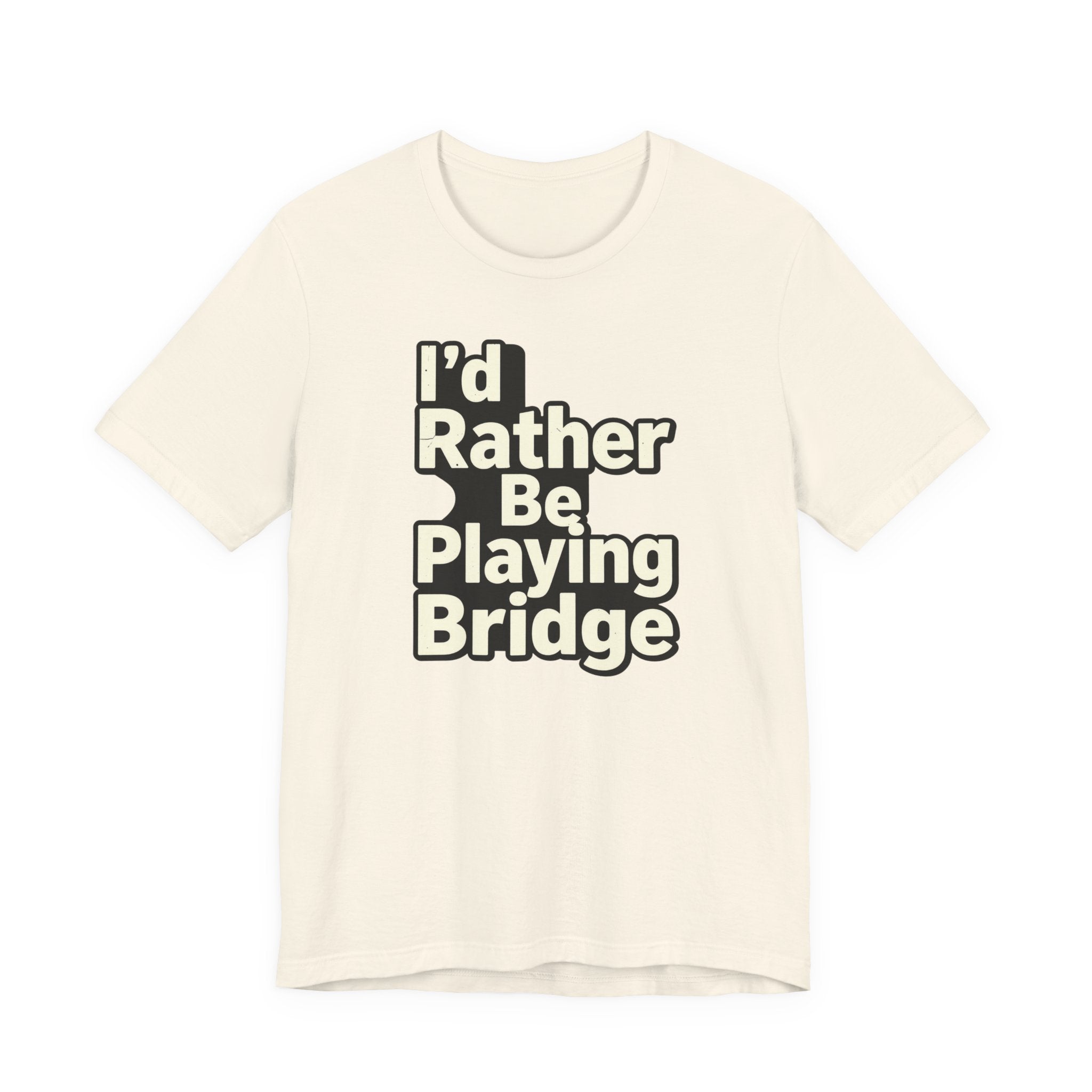 I'd Rather Be Playing Bridge