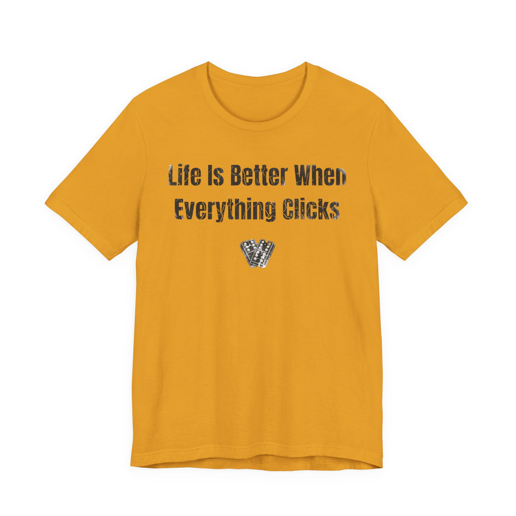 Life Is Better When Everything Clicks