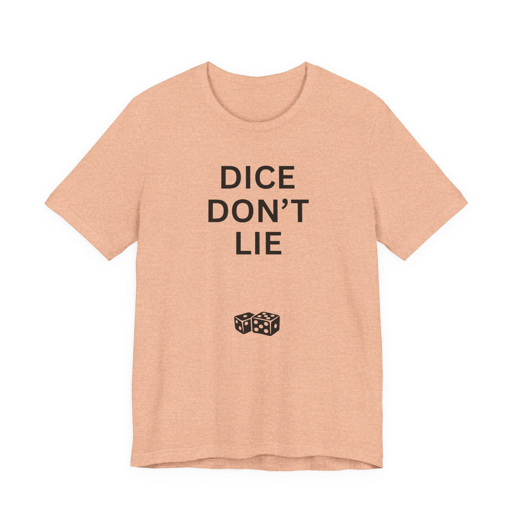 DICE DON'T LIE