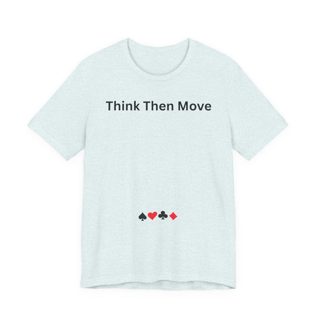 THINK THEN MOVE