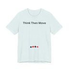 THINK THEN MOVE