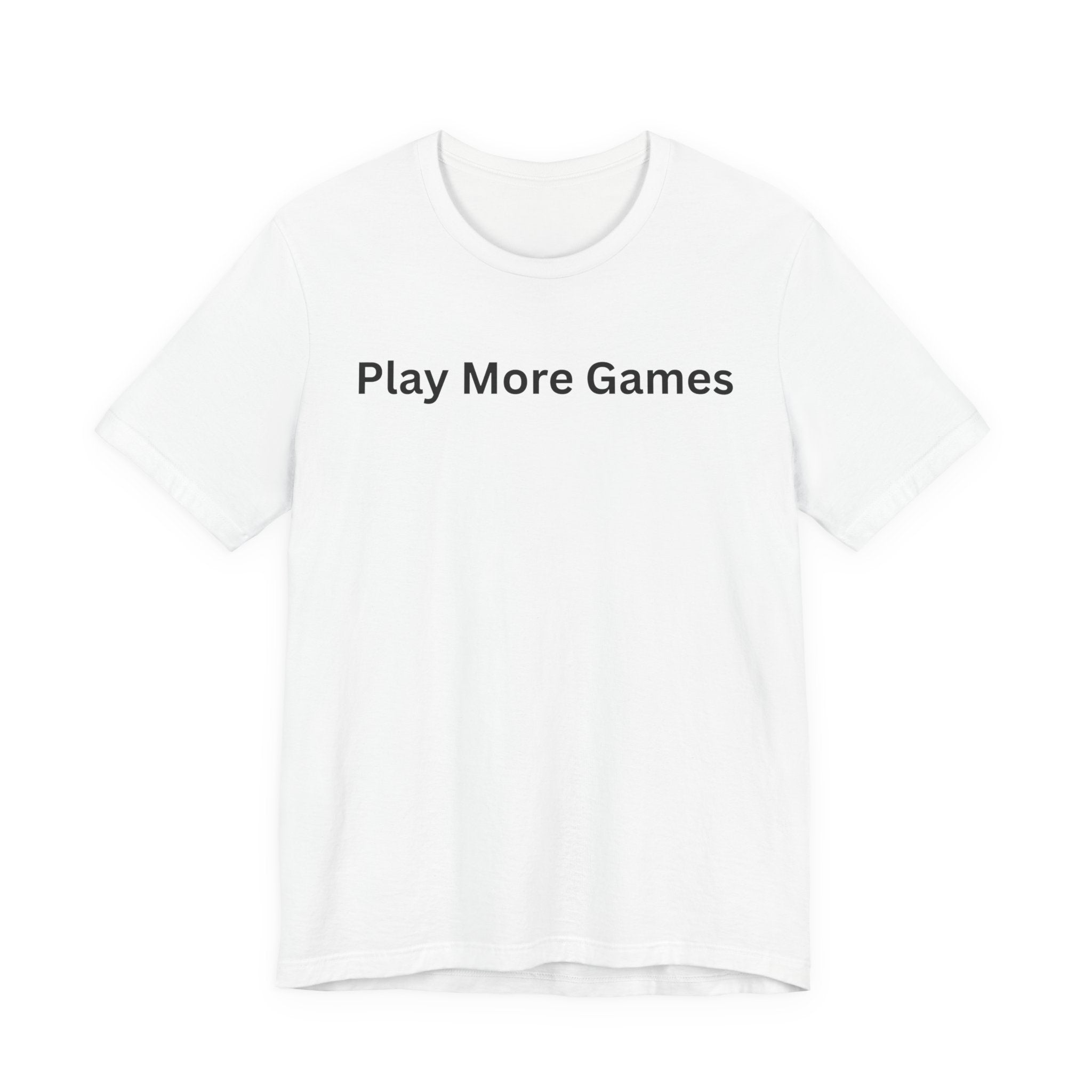 PLAY MORE GAMES