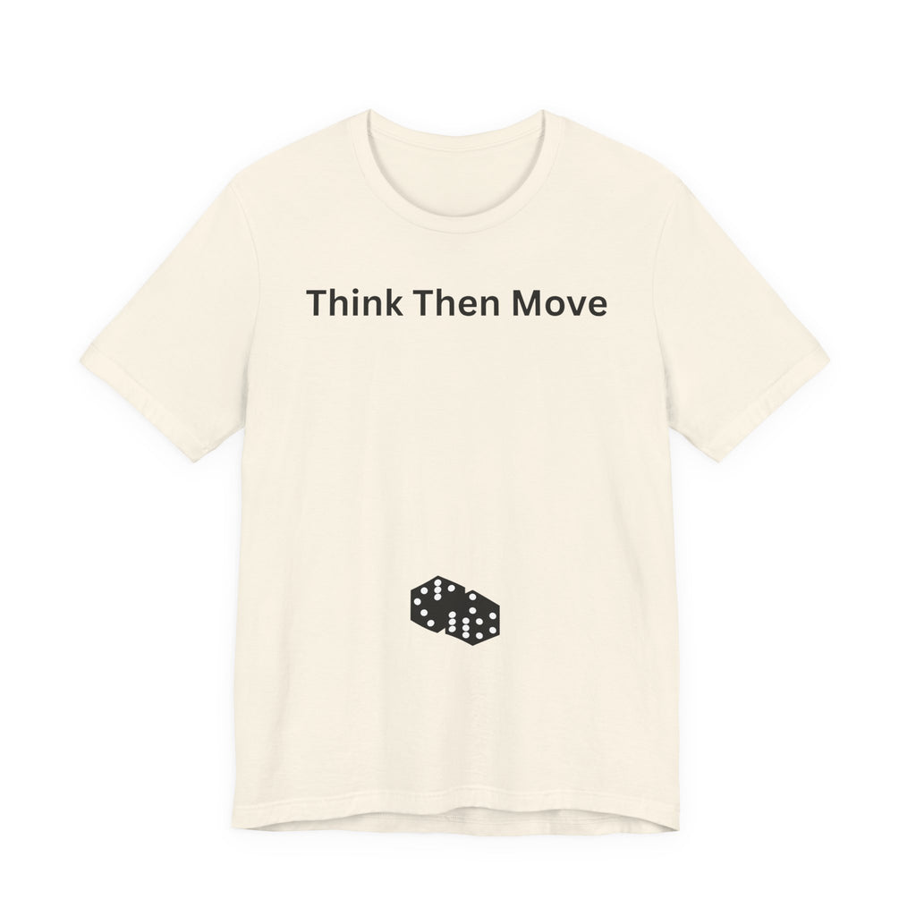 THINK THEN MOVE