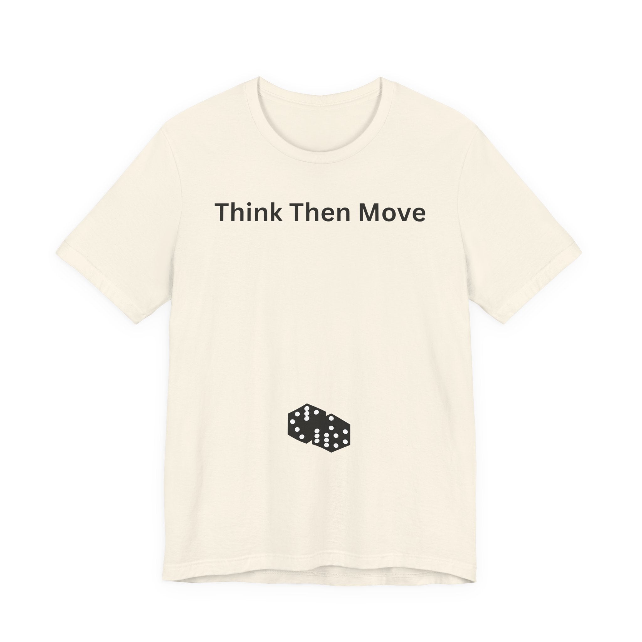 THINK THEN MOVE