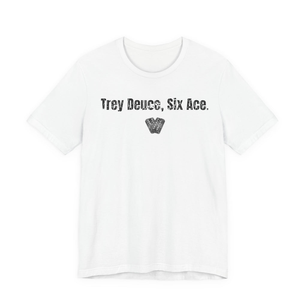 Trey Deuce, Six Ace.