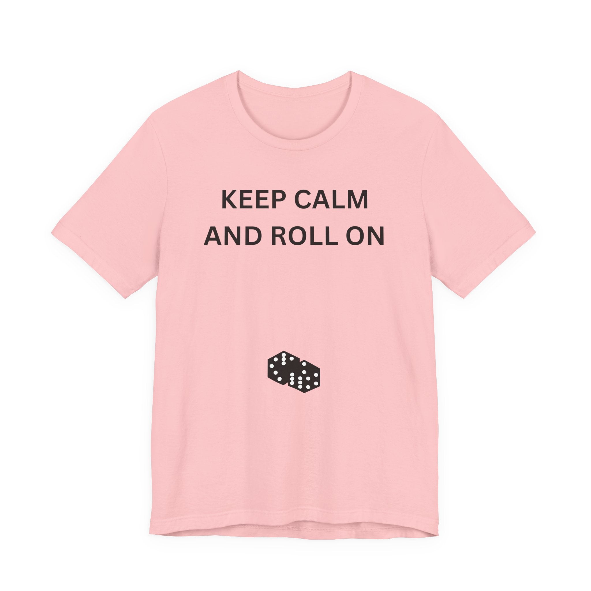 KEEP CALM AND ROLL ON