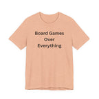 BOARD GAMES OVER EVERYTHING