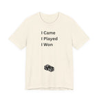 I CAME I PLAYED I WON