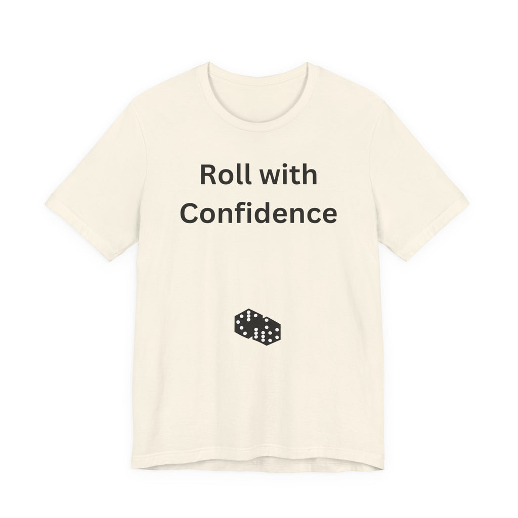 Roll With Confidence