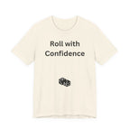 Roll With Confidence