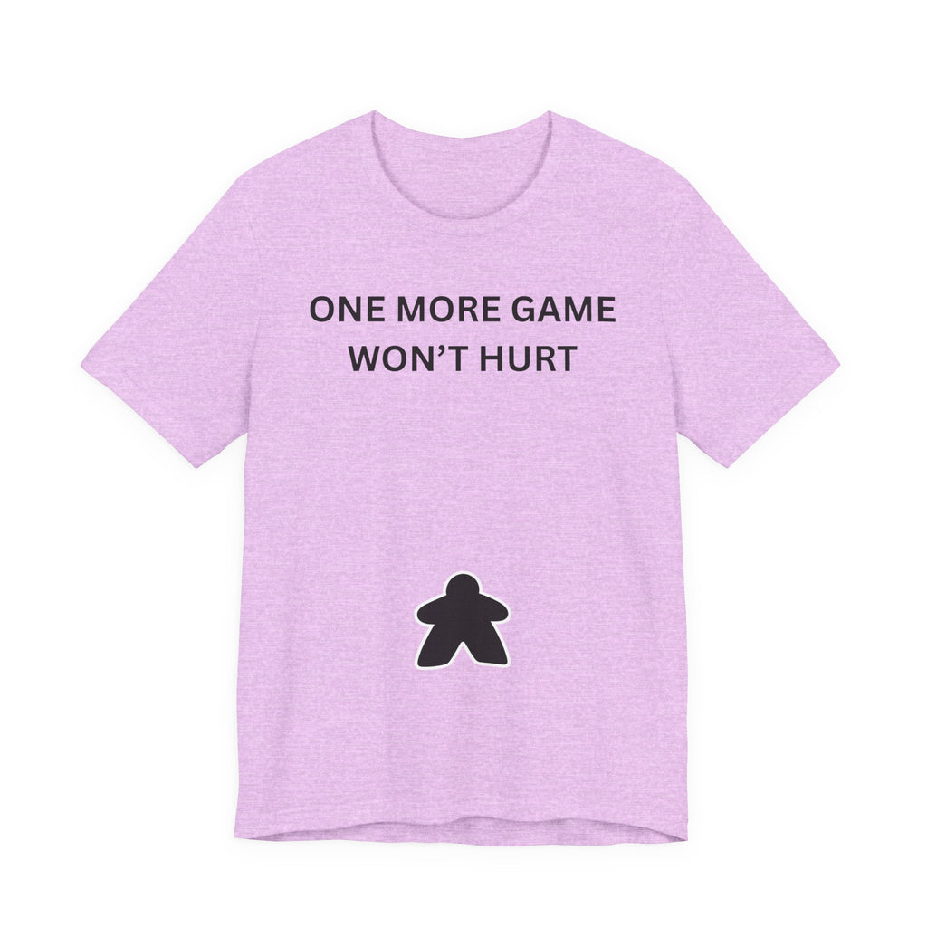 ONE MORE GAME WON'T HURT