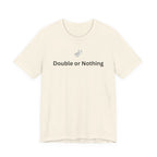 DOUBLE OR NOTHING