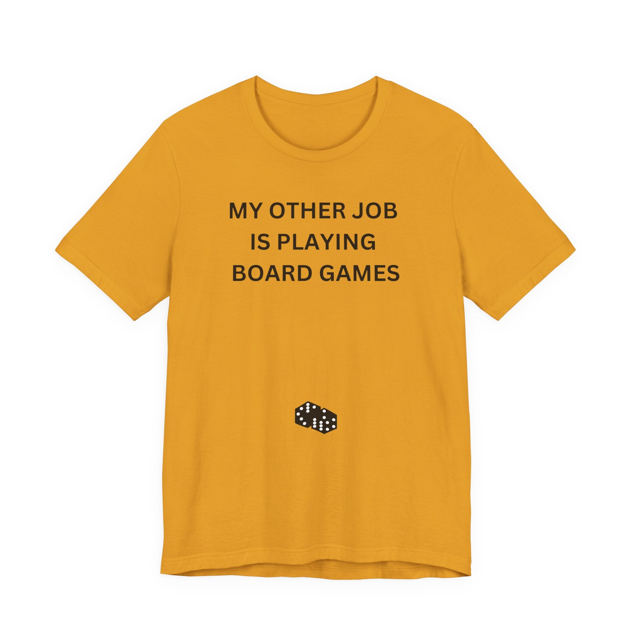MY OTHER JOB IS PLAYING BOARD GAMES