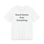 BOARD GAMES OVER EVERYTHING