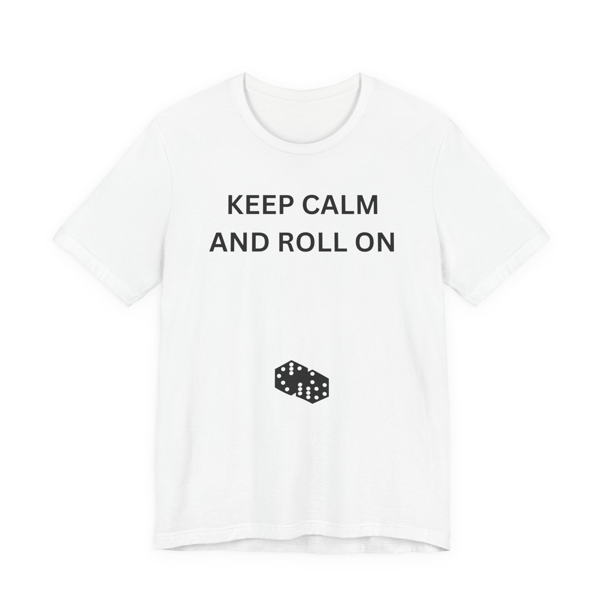 KEEP CALM AND ROLL ON