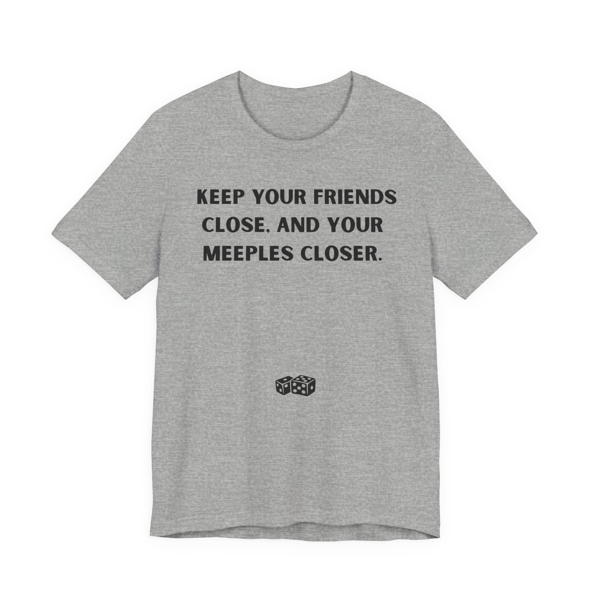 KEEP YOUR FRIENDS CLOSE AND YOUR MEEPLES CLOSER