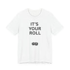 ITS YOUR ROLL