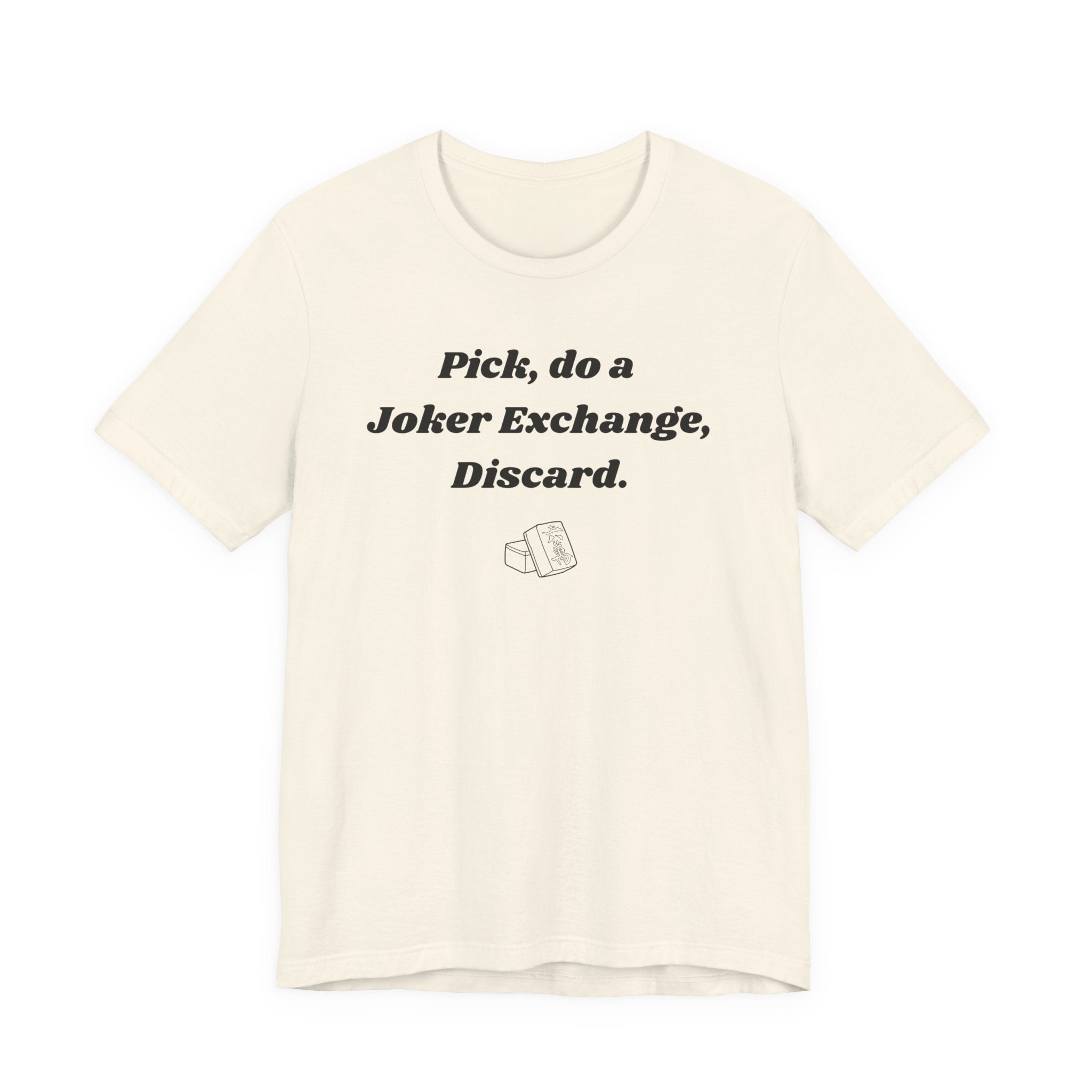 Pick, do a Joker Exchange, Discard