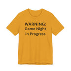 WARNING GAME NIGHT IN PROGRESS