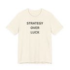 STRATEGY OVER LUCK